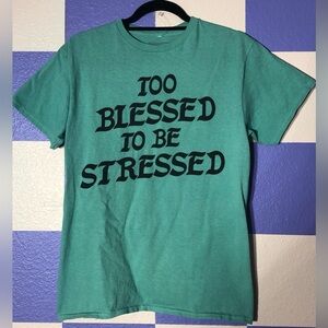 NWT samegang rue21 Too Blessed To Be Stressed Green Tee - Size M